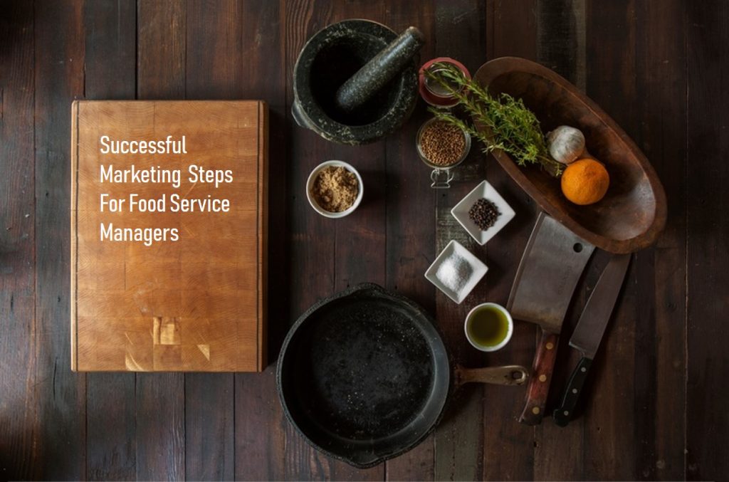 Marketing Strategy Tips for Food Service Managers